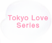 Tokyo Love Series