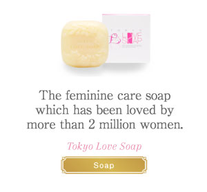 The feminine care soap which has been loved by 2 million women. Tokyo Love Soap